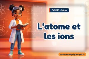 L’atome et les ions