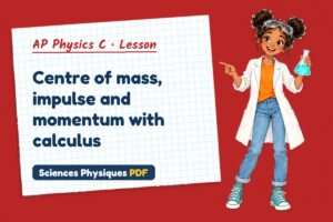 Centre of mass, impulse and momentum with calculus